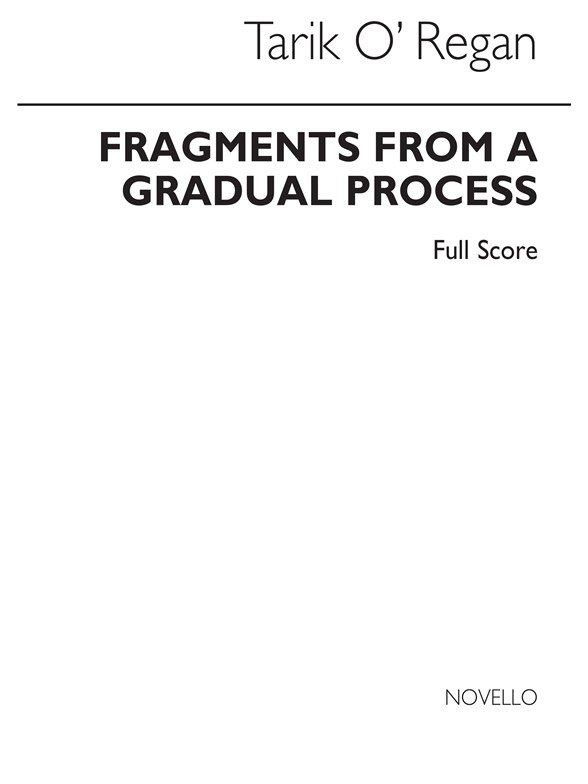 Tarik O'Regan: Fragments From A Gradual Process