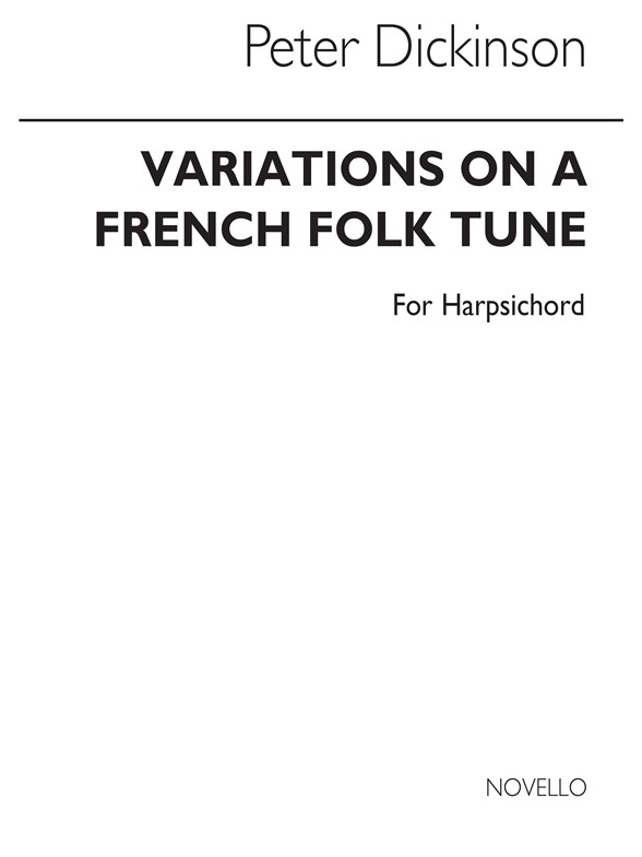 DICKINSON PETER VARIATIONS ON A FRENCH FOLK TUNE HARPSICHORD BOOK