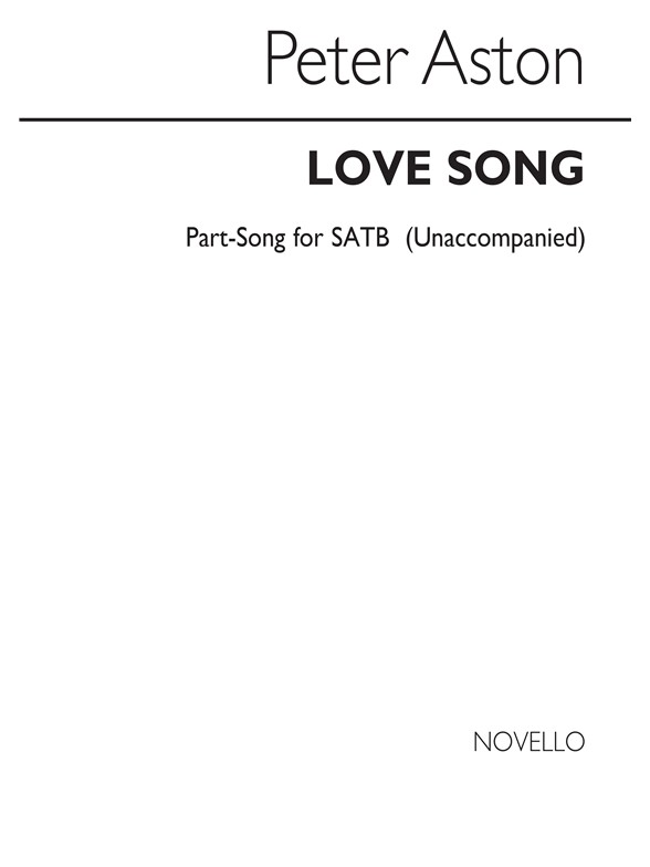 Peter Aston: Love Song for SATB Chorus