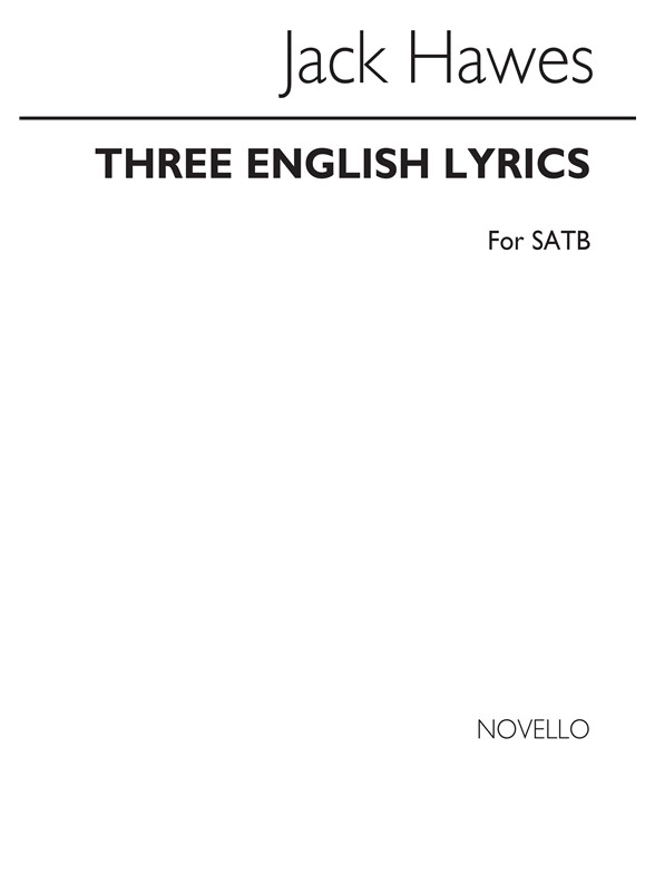 Jack Hawes: Three English Lyrics (SATB)