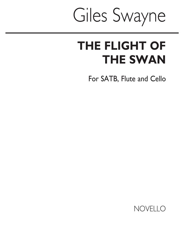 Giles Swayne: Flight Of The Swan Op.82 (Vocal Score)