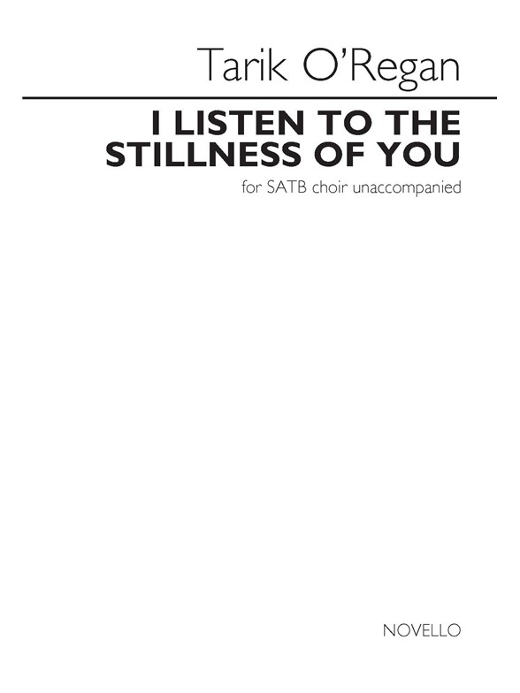 Tarik O’Regan: I Listen To The Stillness Of You