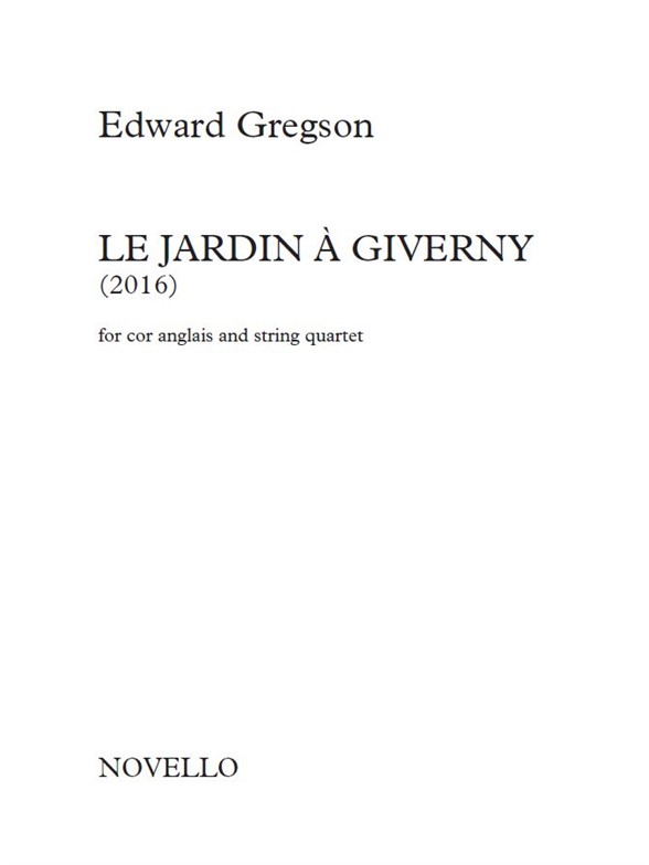 Edward Gregson: Le Jardin A Giverny For Cor Anglais And String Quartet (Score/Parts)