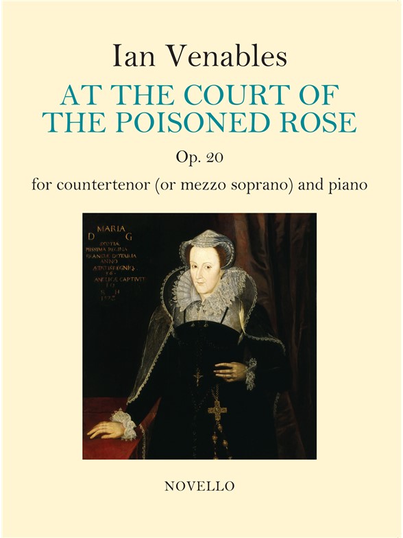 Ian Venables: At the Court Of The Poisoned Rose
