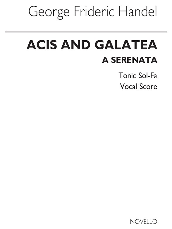 G.F. Handel: Acis And Galatea (Tonic Sol-Fa) (Vocal Score)