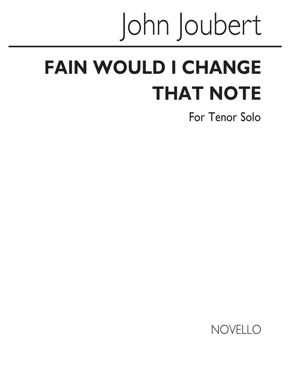 Joubert: Fain Would I Change That Note For Solo Tenor with Piano acc.