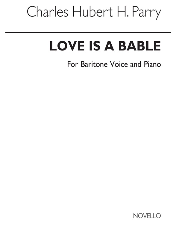 C. Hubert Parry: Love Is A Bable
