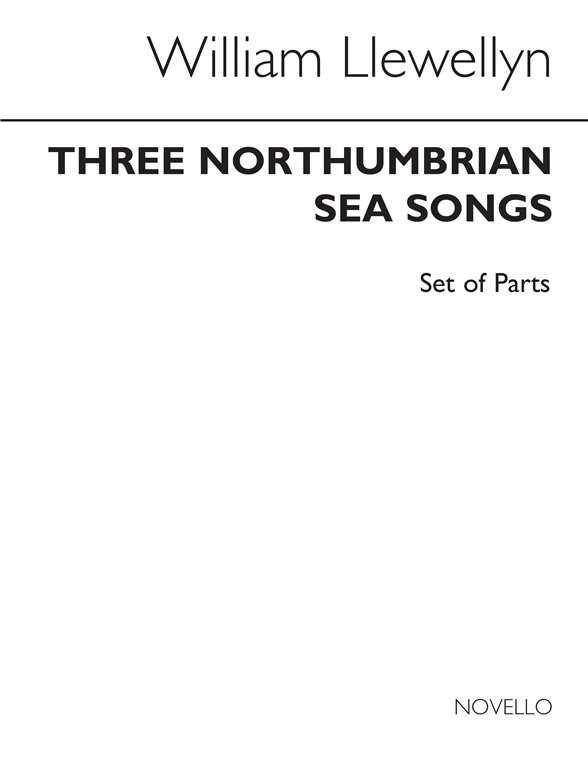Three Northumbrian Sea Songs Set Of Parts (including vocal line and words)