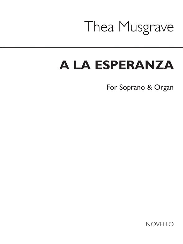 Musgrave: A La Esperanza (Hope) for Soprano with Organ acc.