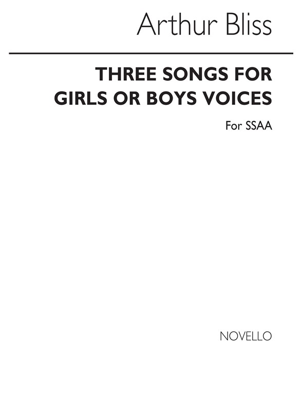 Arthur Bliss: Three Songs For Girls Or Boys Voices