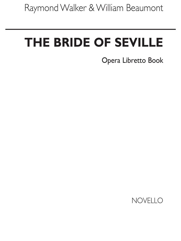 Walker And Beaumont: Bride Of Seville (Libretto)