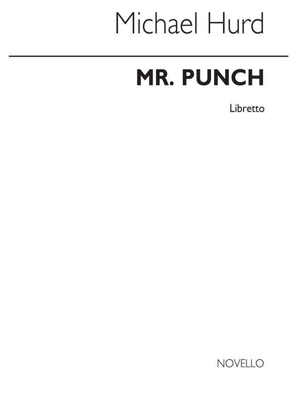 Michael Hurd: Mr Punch (Libretto)