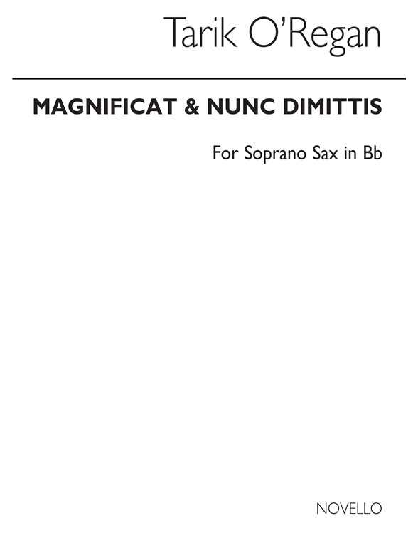 Tarik O'Regan: Magnificat And Nunc Dimittis (Soprano Sax)