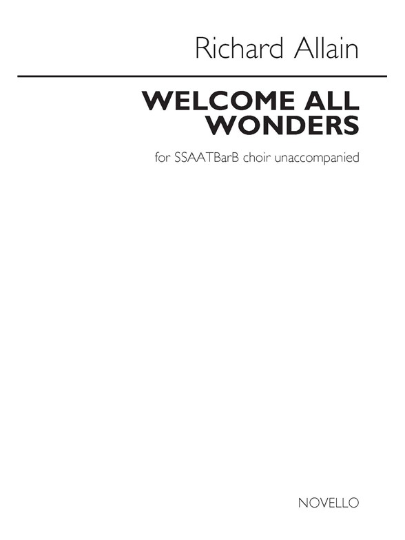 Richard Allain: Welcome All Wonders (Version for SSAATBarB)