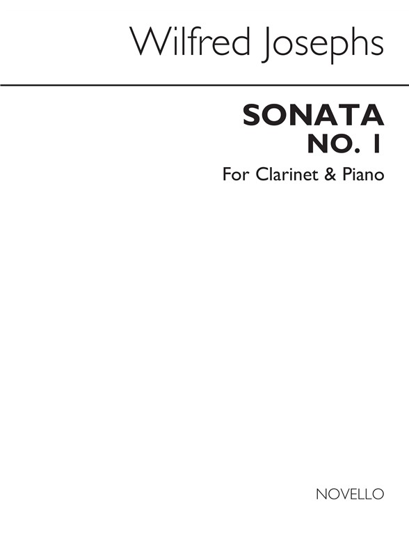 Wilfred Josephs: Sonata No.1 For Clarinet And Piano