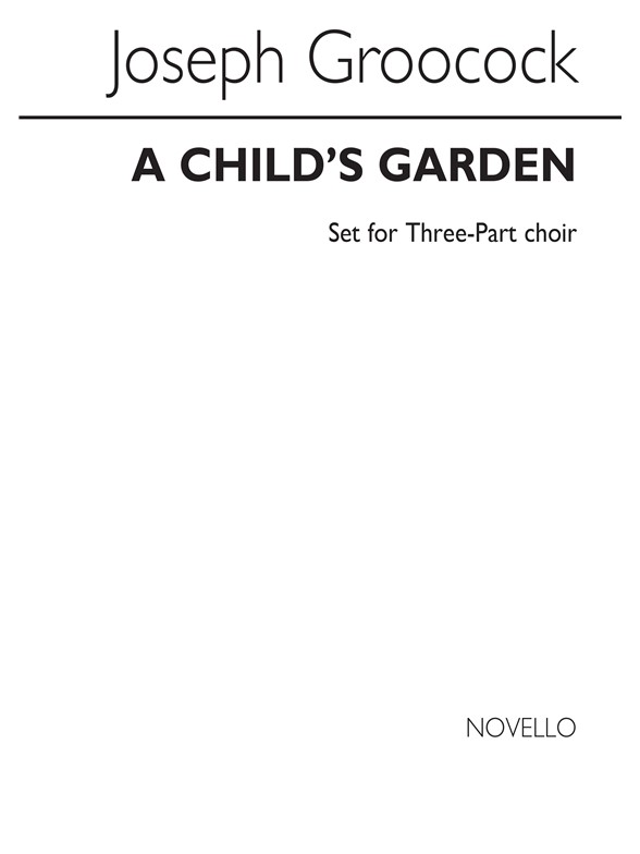 Groocock, J A Child's Garden Ssa