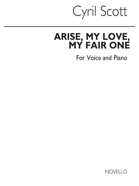 Cyril Scott: Arise My Love, My Fair One Voice/Piano