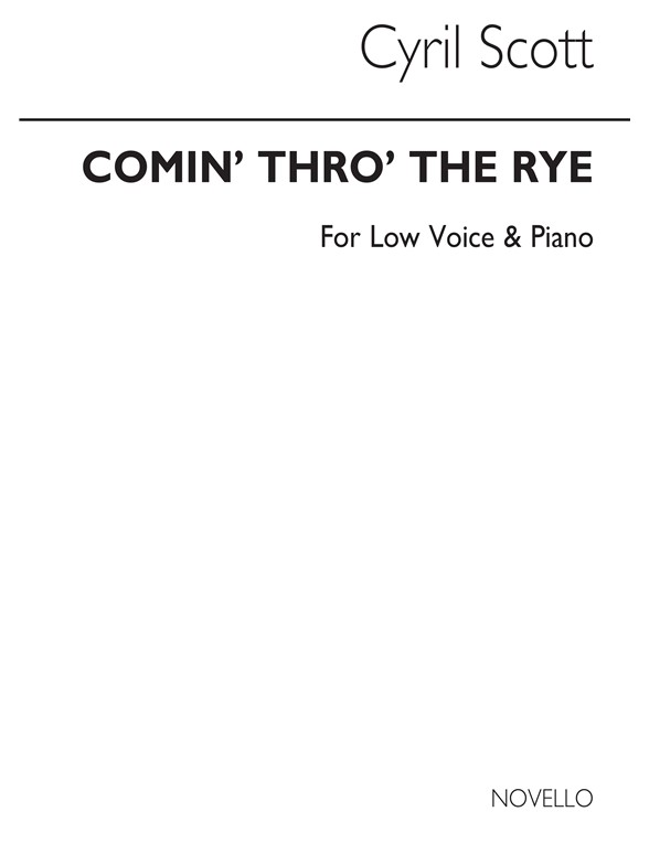 Cyril Scott: Comin' Thro' The Rye-low Voice/Piano (Key-g)