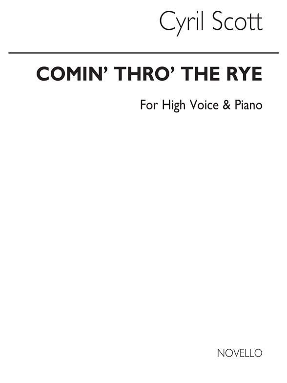 Cyril Scott: Comin' Thro' The Rye-high Voice/Piano (Key-a)