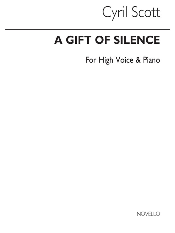 Cyril Scott: A Gift Of Silence Op43 No.1-high Voice/Piano (Key-a Flat)
