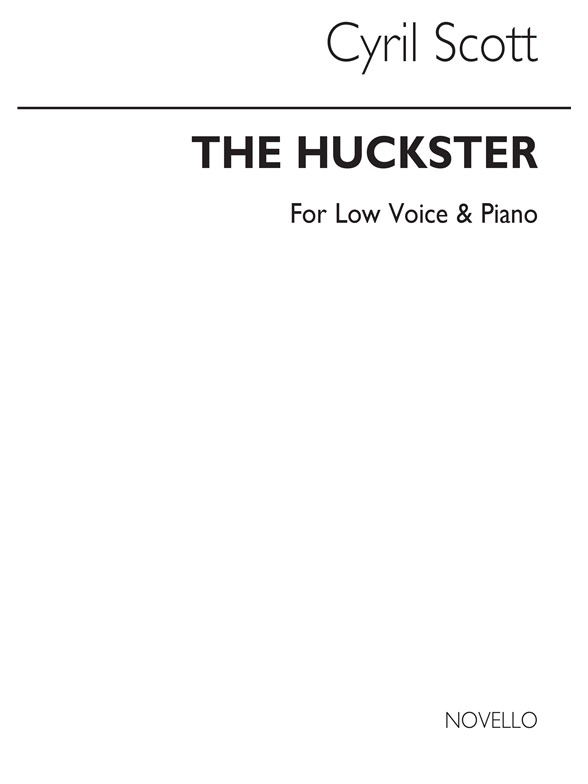 Cyril Scott: The Huckster-low Voice/Piano (Key-b Flat)