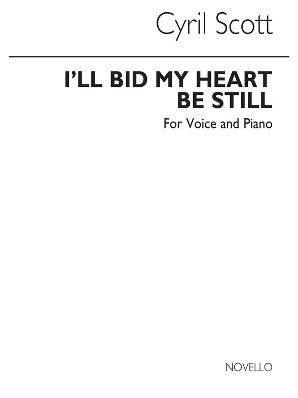 Cyril Scott: I'll Bid My Heart Be Still Voice/Piano