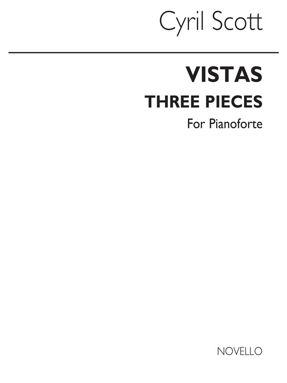 Cyril Scott: Vistas-three Pieces For Piano