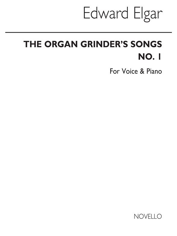 Elgar, E The Organ Grinder's Songs No.1 Low Voice And Piano