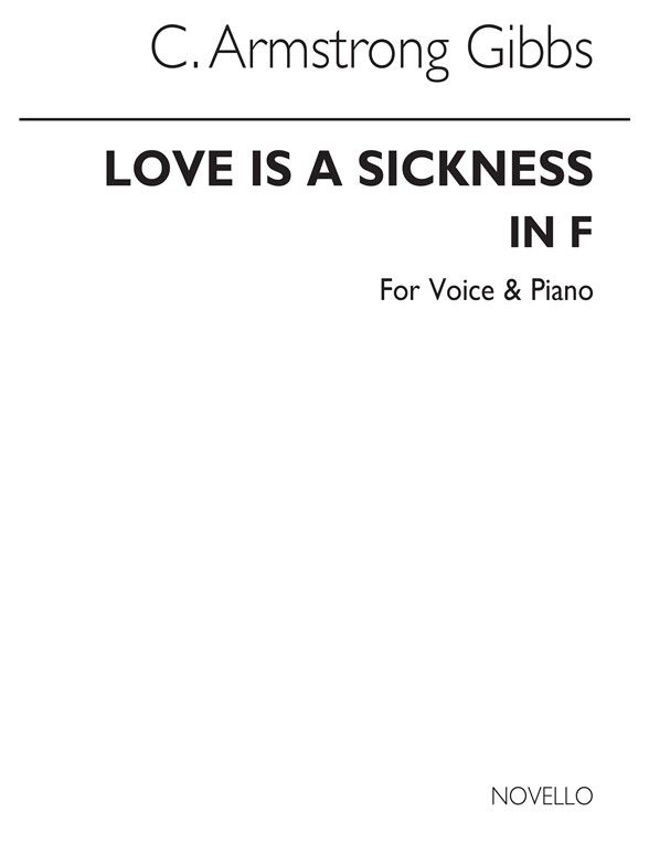 Armstrong Gibbs: Love Is A Sickness for Low Voice and Piano in F