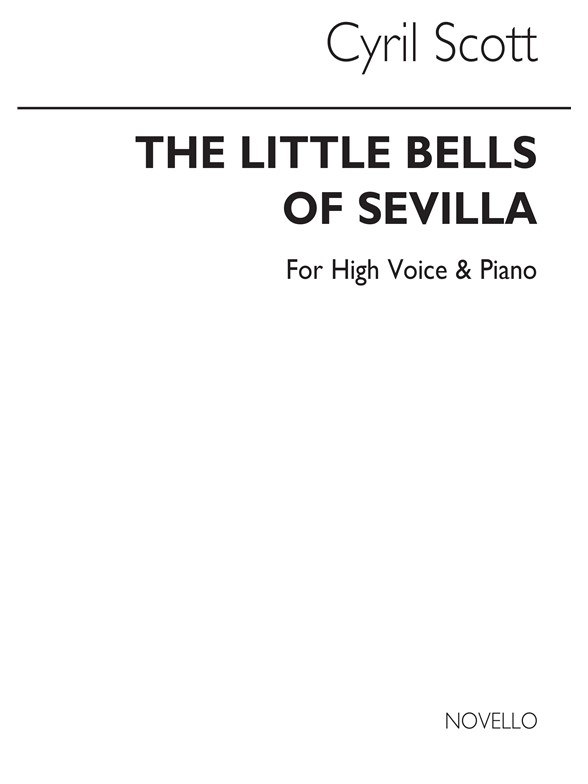 Cyril Scott: The Little Bells Of Sevilla-high Voice/Piano