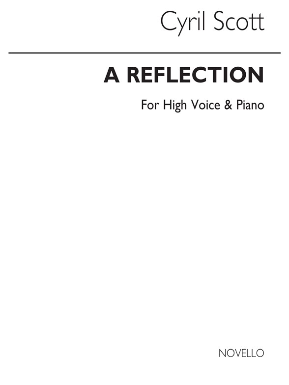 Cyril Scott: A Reflection-high Voice/Piano (Key-f)