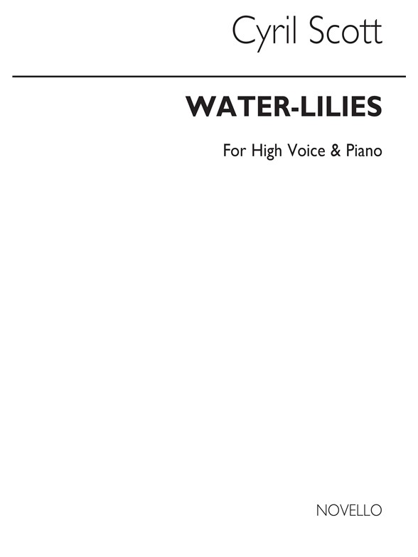 Cyril Scott: Water-lilies-high Voice/Piano (Key-e Flat)