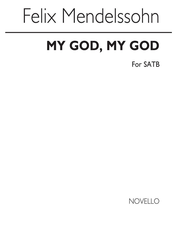 Mendelsohn, F My God, My God Satb