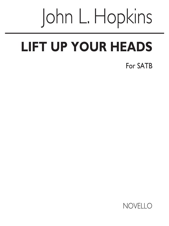 Hopkins, J Lift Up Your Heads Satb