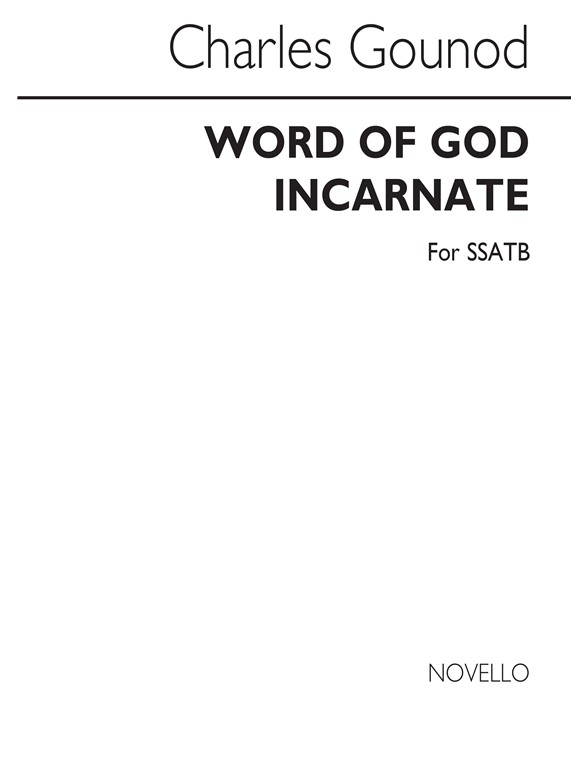 Gounod, C Word Of God Incarnate Ssatb