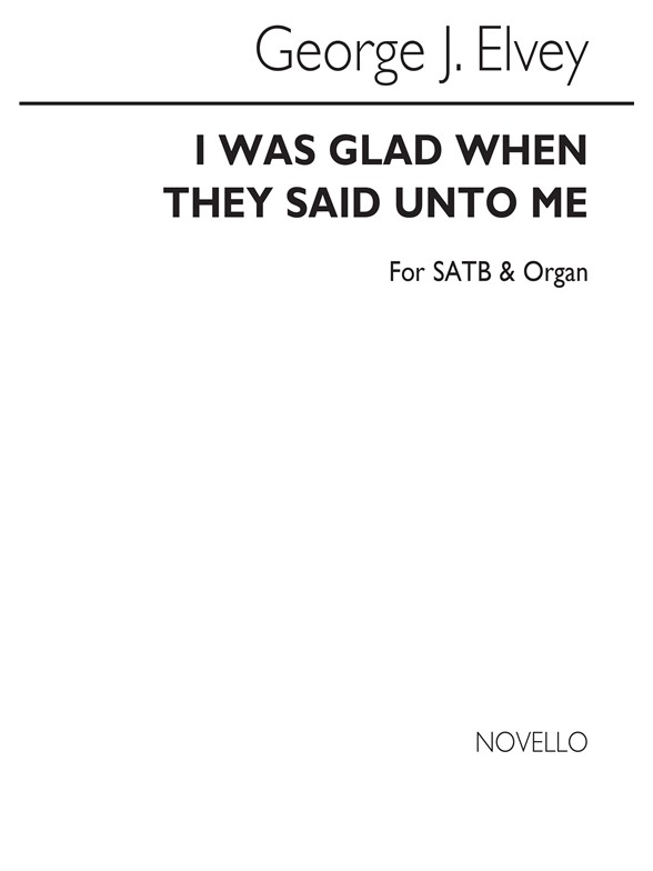 George J. Elvery: I Was Glad When They Said Unto Me - SATB
