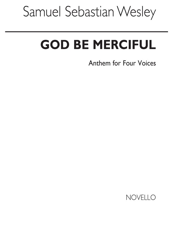 Samuel Sebastian Wesley: God Be Merciful Unto Us
