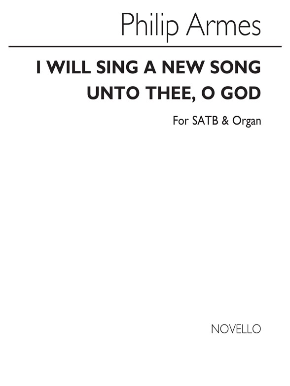 Armes I Will Sing A New Song Satb