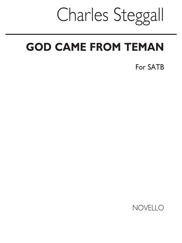 Steggall, C God Came From Teman Satb