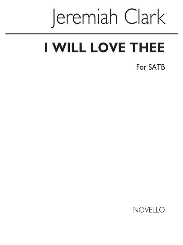 Clarke I Will Love Thee Satb