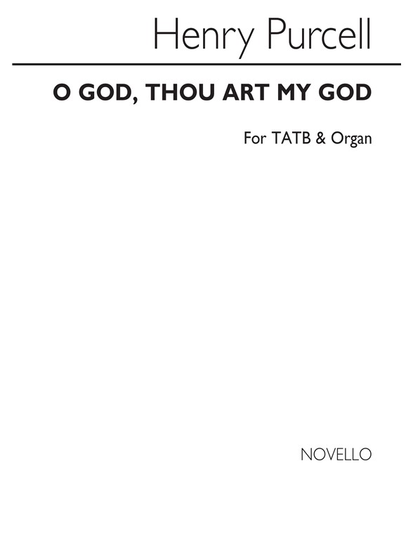 Purcell, H O God, Thou Art My God Satb