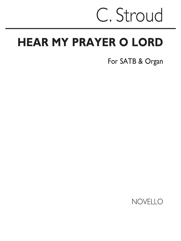 Charles Stroud: Hear My Prayer, O Lord