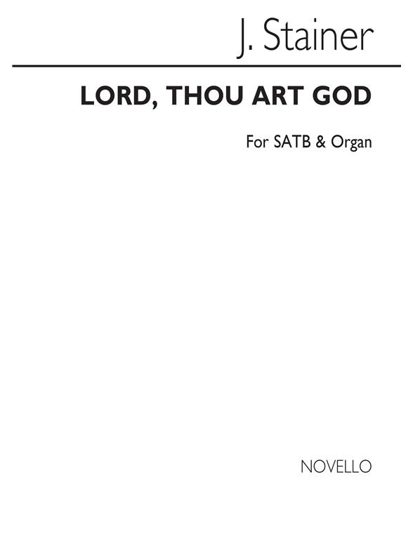 John Stainer: Lord, Thou Art God T/Satb/Organ