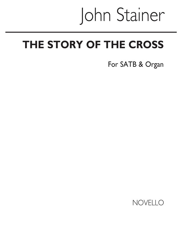 John Stainer: The Story Of The Cross