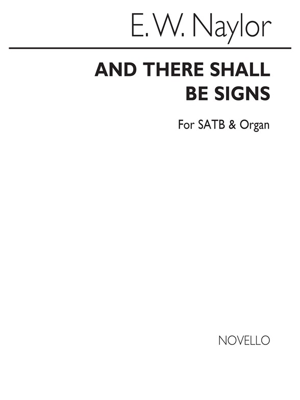 NAYLOR AND THERE SHALL BE SIGNS SATB/ORGAN