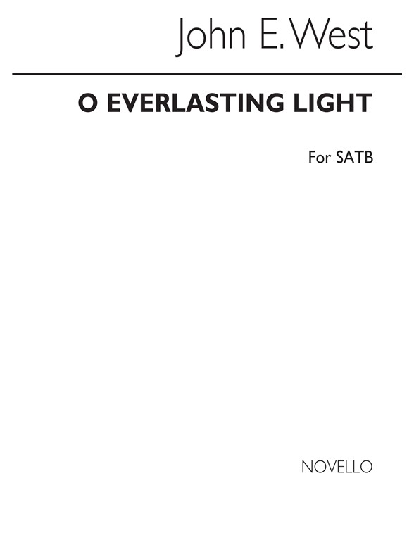 West O Everlasting Light Satb