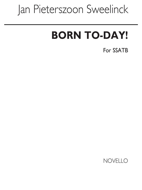 Sweelinck Born Today Ssatb