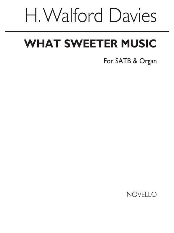 Walford Davies: What Sweeter Music