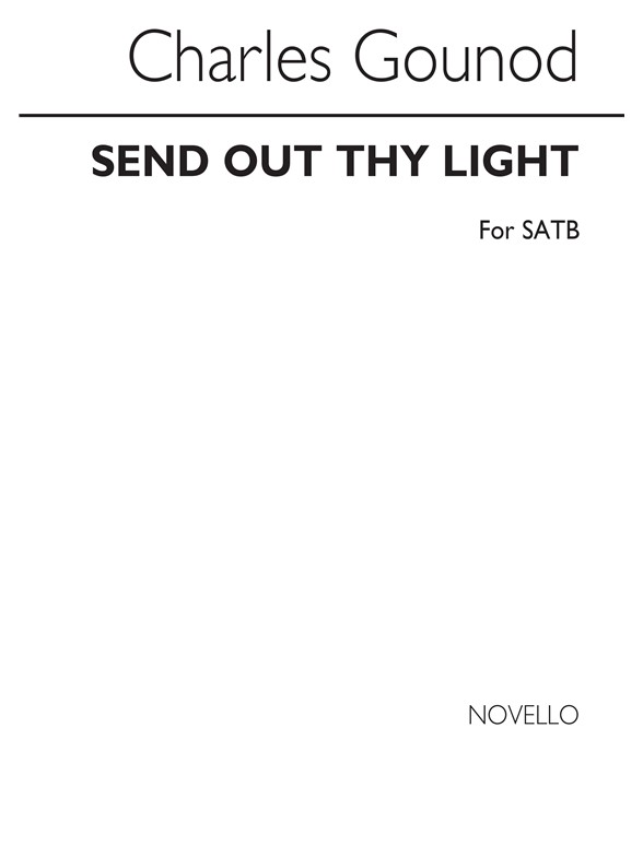 Gounod, C Send Out Thy Light Satb