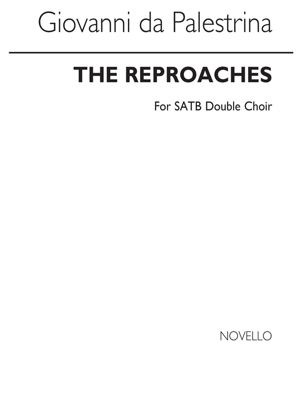 Giovanni Palestrina: The Reproaches - Double Choir SATB